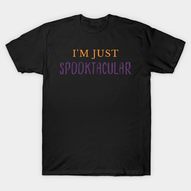 I'm Just Spooktacular. Funny Halloween Costume DIY T-Shirt by That Cheeky Tee